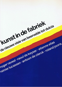 Kunst  in de fabriek. De Nieuwe Visie van Beervelde tot Dulcia.